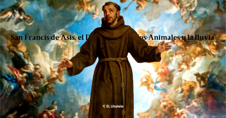 ¿Qué relación tiene San Francisco de Asís con el Día Mundial de los Animales y la lluvia? – El Ukelele