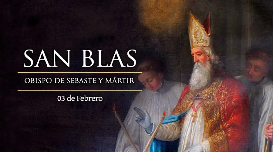 San Blas, Obispo de Sebaste y Mártir