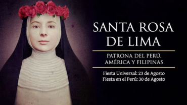 Hoy es la fiesta universal de Santa Rosa de Lima, primera santa de América
