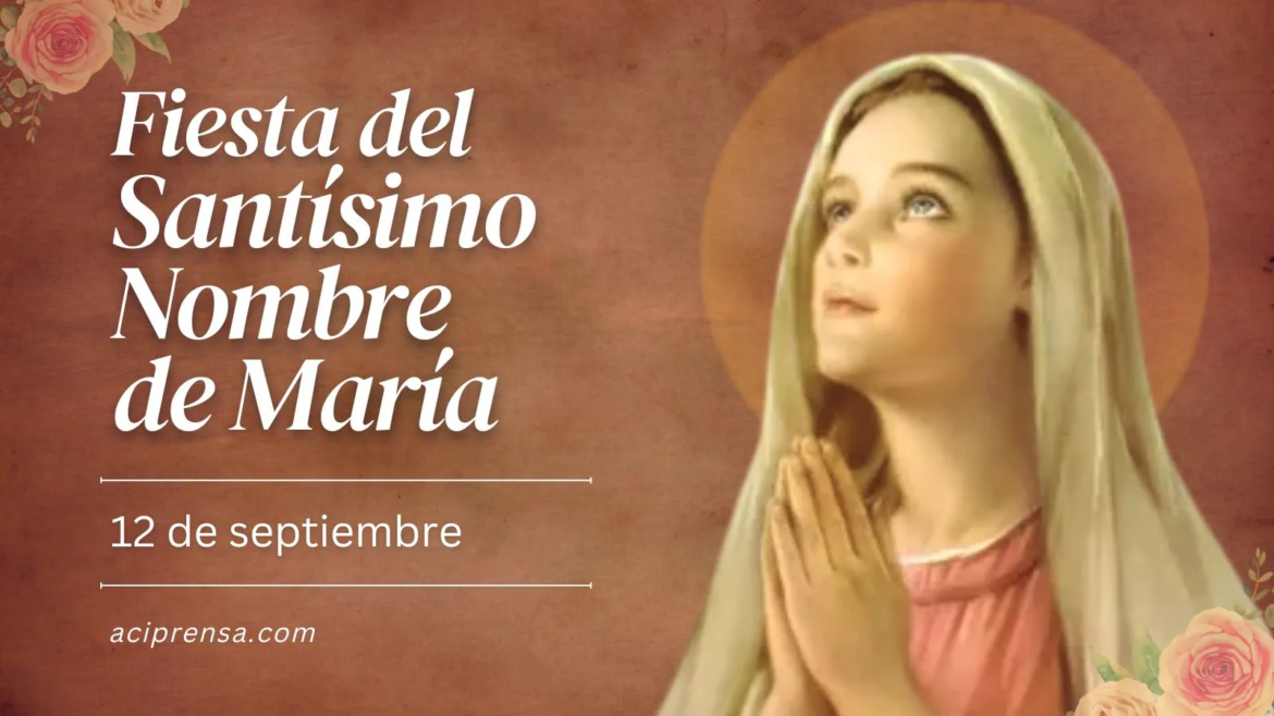 Hoy es la Fiesta del Santísimo Nombre de María, luz que ilumina el mundo