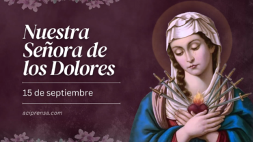 Hoy celebramos a Nuestra Señora de los Dolores, Madre de todo consuelo