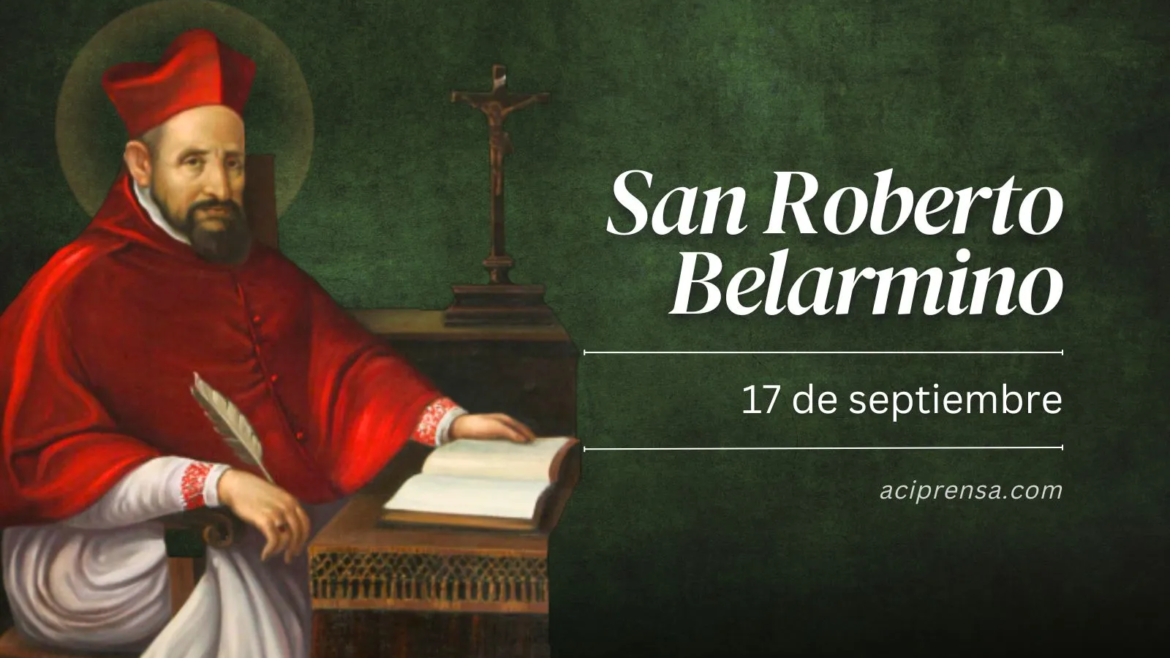 Hoy celebramos a San Roberto Belarmino, apasionado defensor de la verdad y de la Iglesia