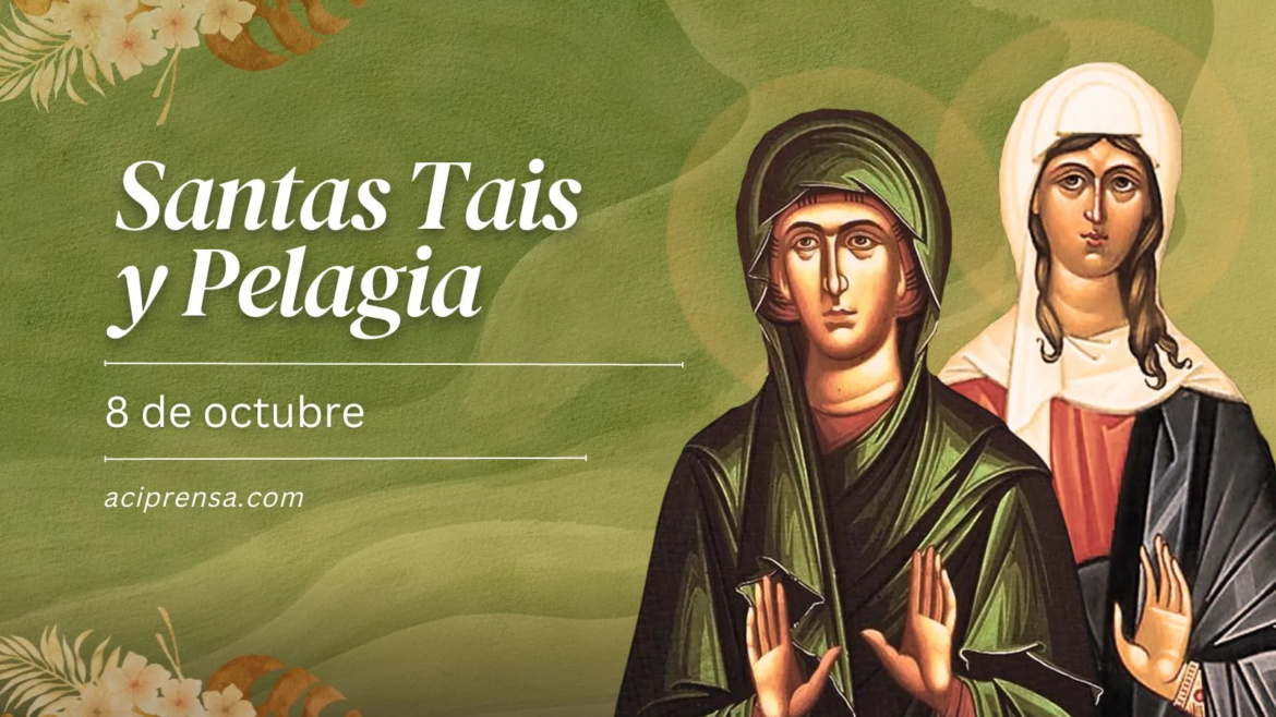 Hoy celebramos a las santas Tais y Pelagia, dos mujeres que sobrevivieron al abuso