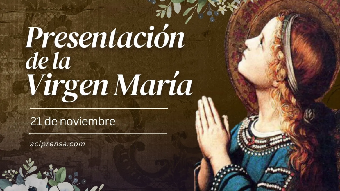 Hoy se celebra la Presentación de la Bienaventurada Virgen María en el Templo