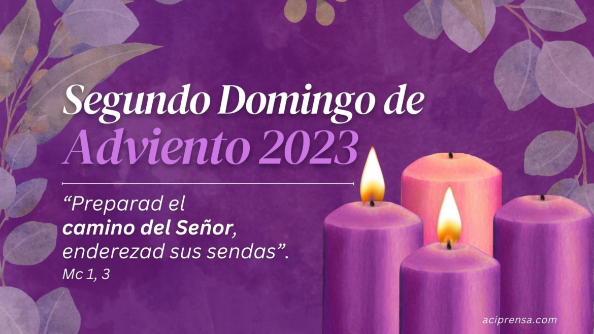 Segundo Domingo de Adviento 2023: Dios nos llama a la conversión
