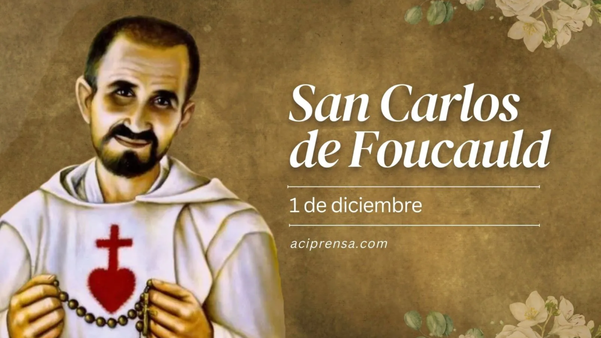Hoy se celebra a San Carlos de Foucauld, quien dejó todo por seguir a Cristo