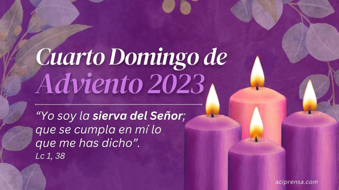 Hoy celebramos el Cuarto Domingo de Adviento 2023