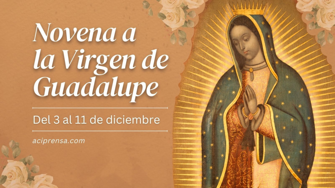Hoy se inicia la novena a la Virgen de Guadalupe