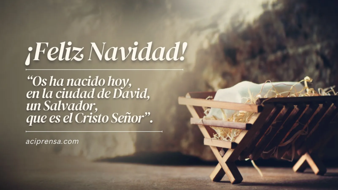 ¡Feliz Navidad! ¡Hoy ha nacido el Salvador!