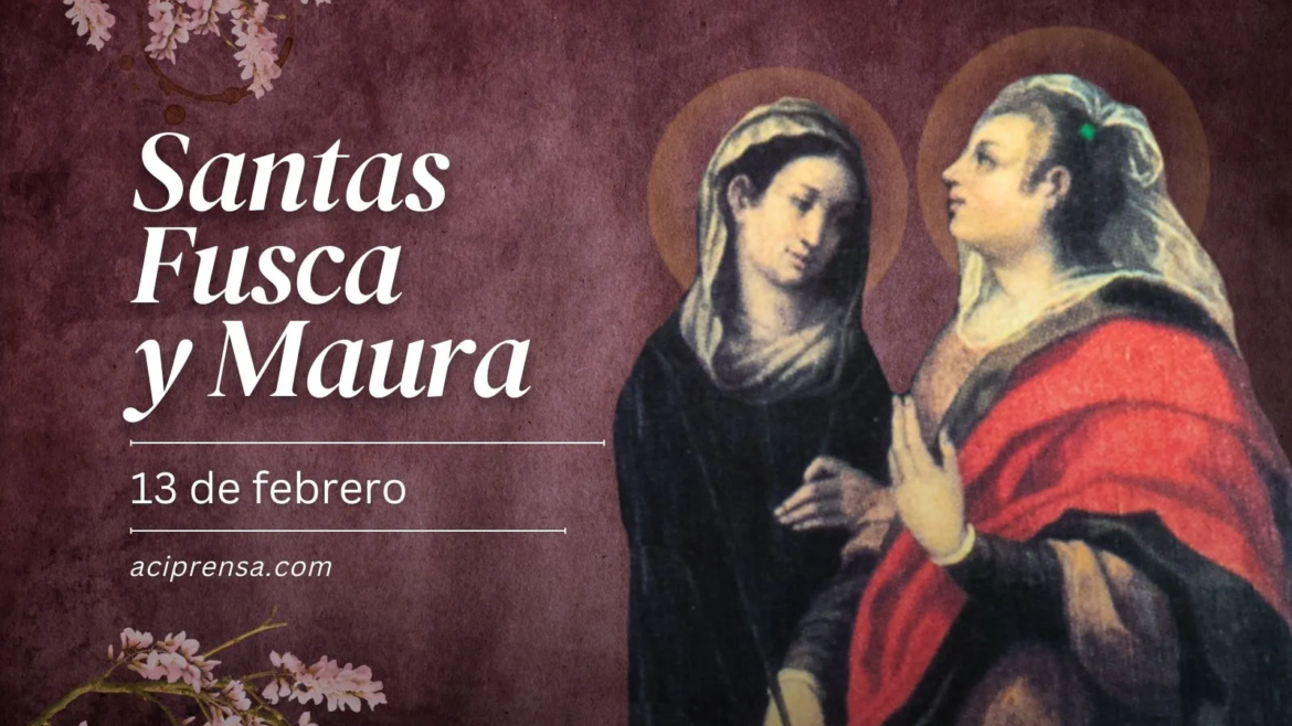 Hoy recordamos a las santas Fusca y Maura, amigas entrañables y mártires de la fe