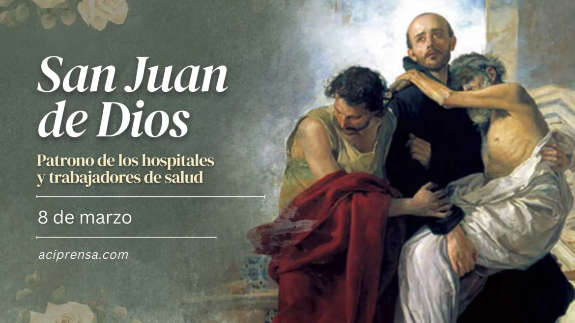 Hoy celebramos a San Juan de Dios, patrono de los hospitales y los trabajadores de salud