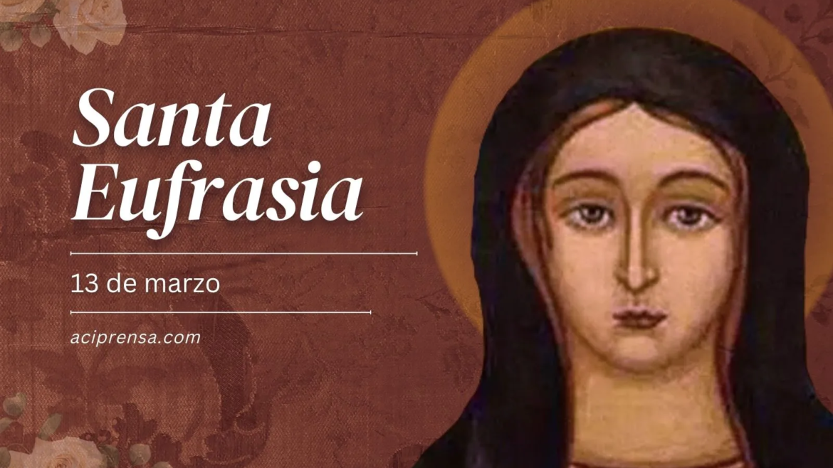 Hoy se conmemora a Santa Eufrasia, la joven virgen que renunció a todos sus privilegios por Cristo