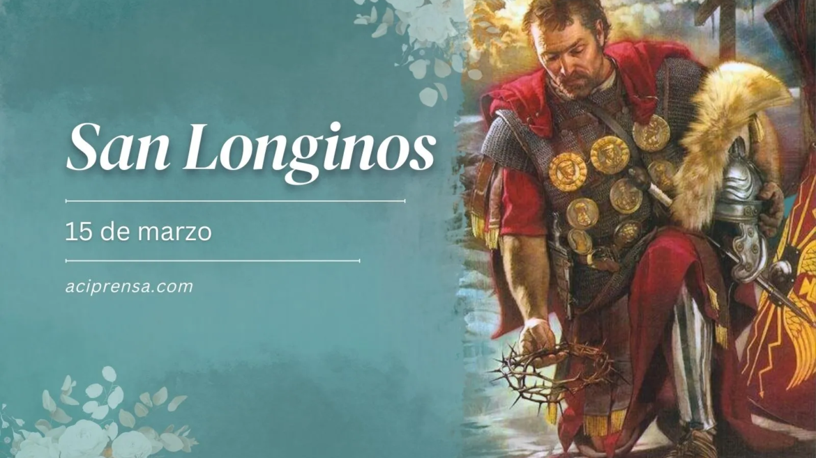 Hoy recordamos a San Longinos, el soldado romano que traspasó con su lanza el costado de Cristo y creyó en Él