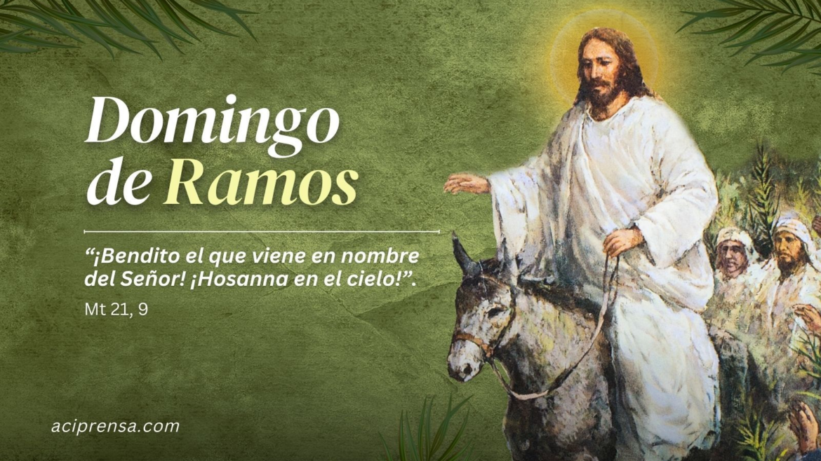 Hoy celebramos el Domingo de Ramos ‘de la Pasión del Señor’ 2024