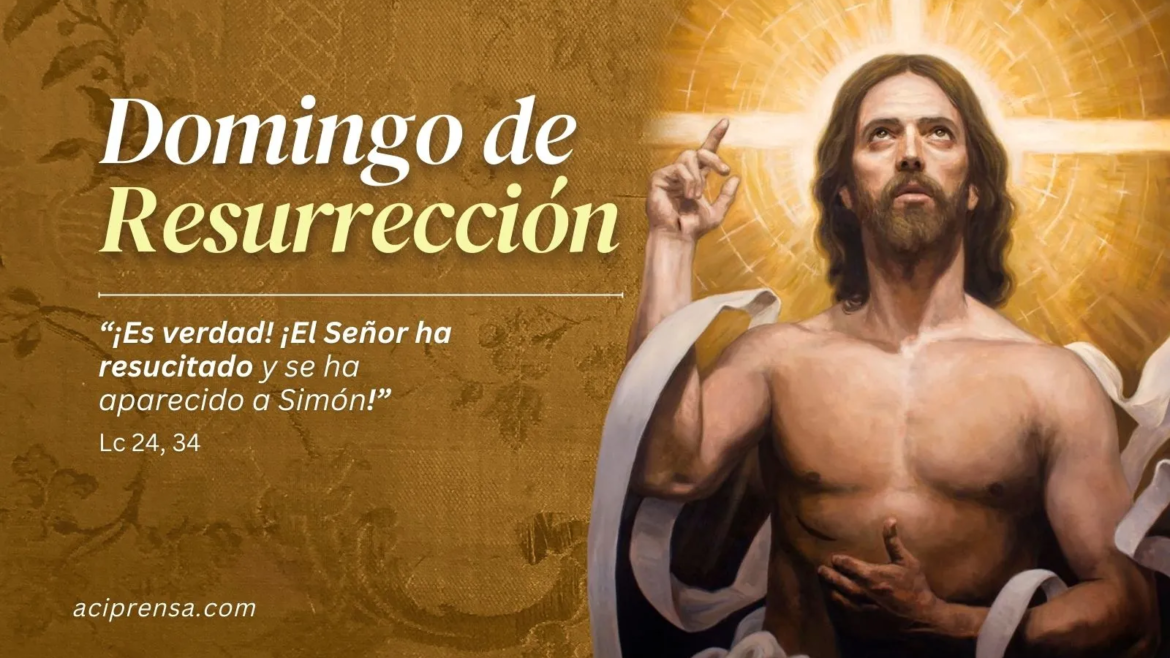 Hoy es Domingo de Resurrección, inicio de la Octava de Pascua