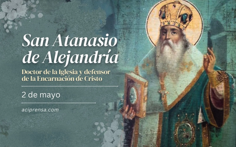 Hoy celebramos a San Atanasio, enviado al exilio por defender la verdad sobre Cristo