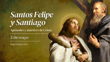 Hoy la Iglesia celebra a santos apóstoles Felipe y Santiago, amigos cercanos de Jesús