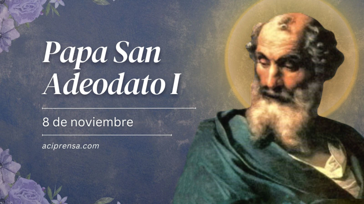 Hoy celebramos al Papa San Adeodato, el ‘entregado a Dios’