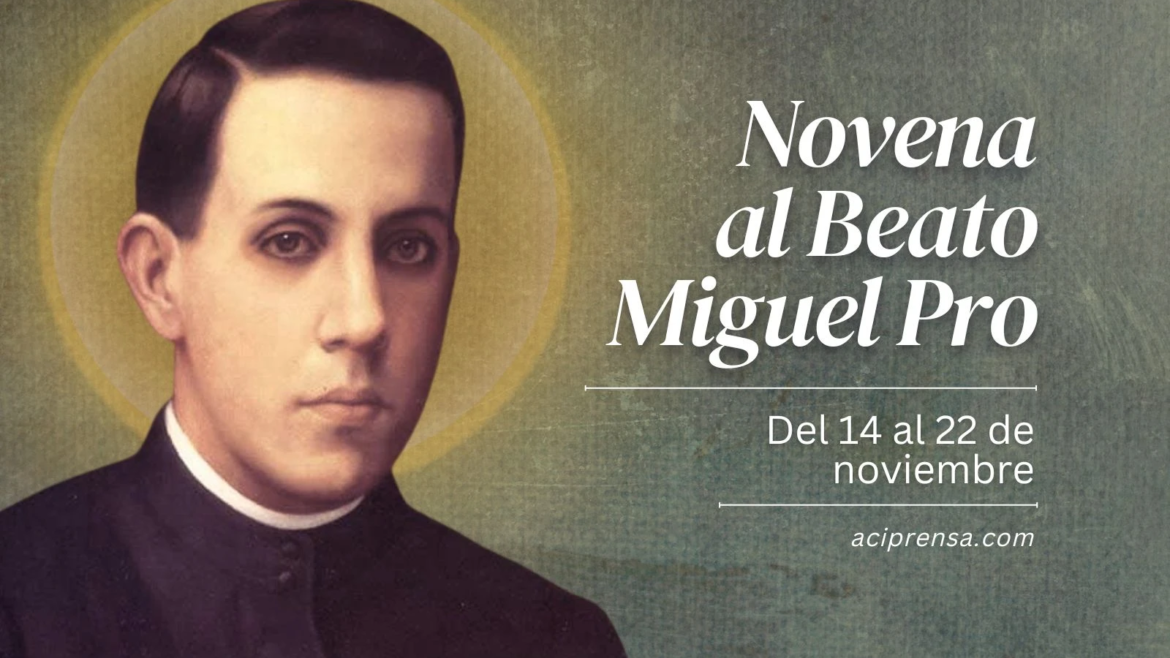 Hoy se inicia la Novena al Beato Miguel Pro, mártir de la Guerra Cristera