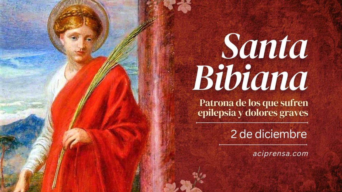 Hoy celebramos a Santa Bibiana, patrona de los epilépticos y los que sufren dolores graves
