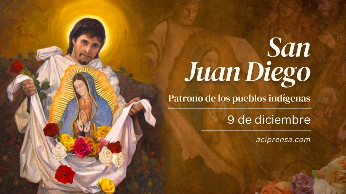 Hoy celebramos a San Juan Diego, el vidente de la Virgen de Guadalupe
