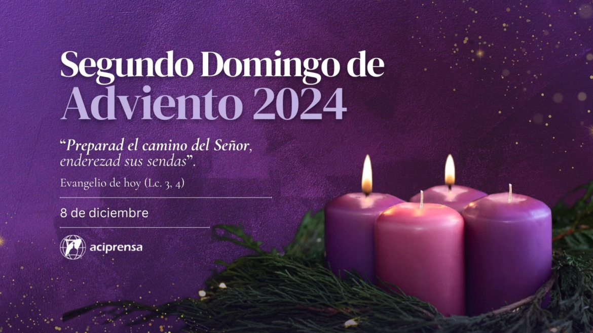 Hoy celebramos el Segundo Domingo de Adviento 2024: Dios nos llama a la conversión