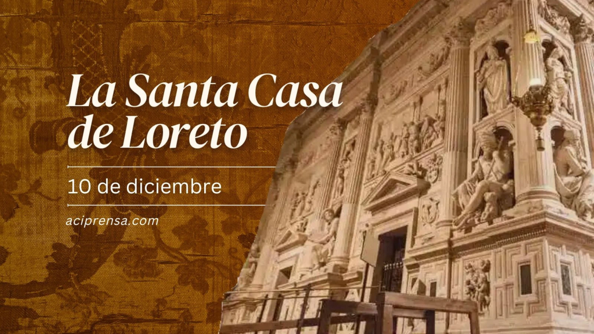Hoy se celebra a la Virgen de Loreto y recordamos el milagro de la Santa Casa de María