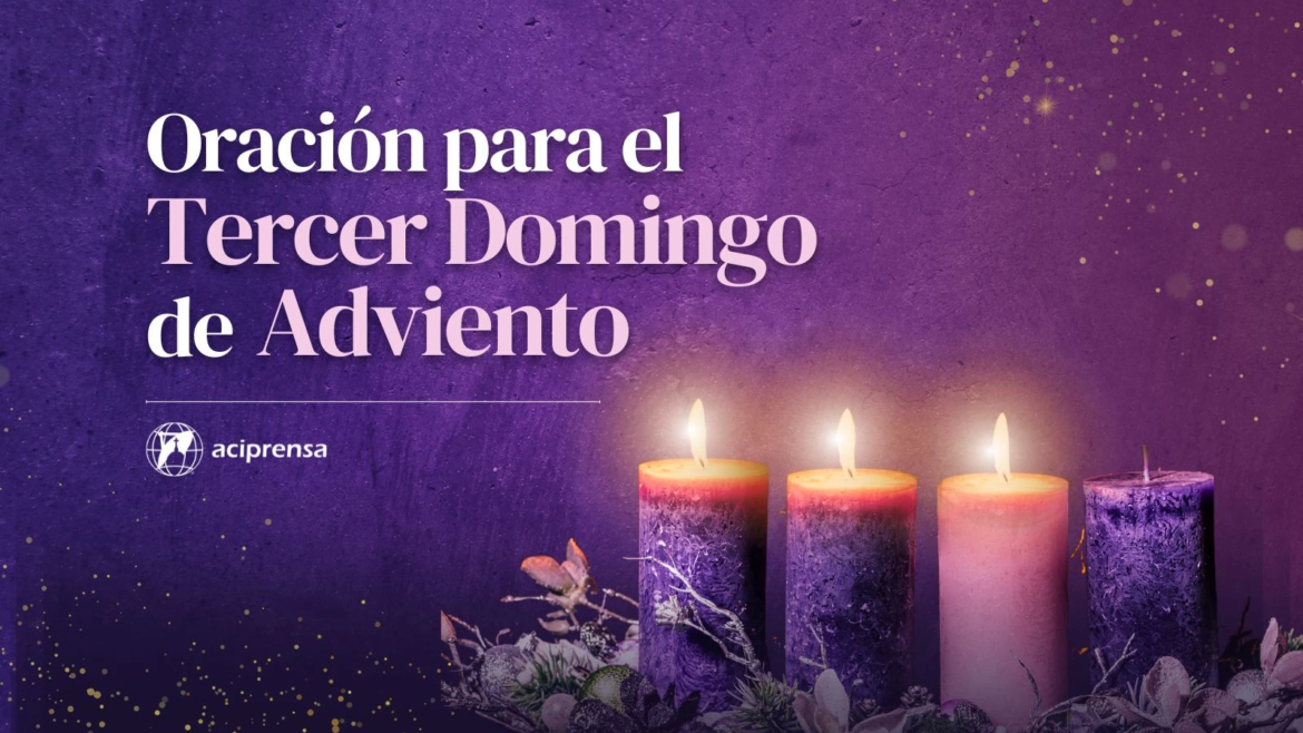 Oración familiar para el Tercer Domingo de Adviento 2024