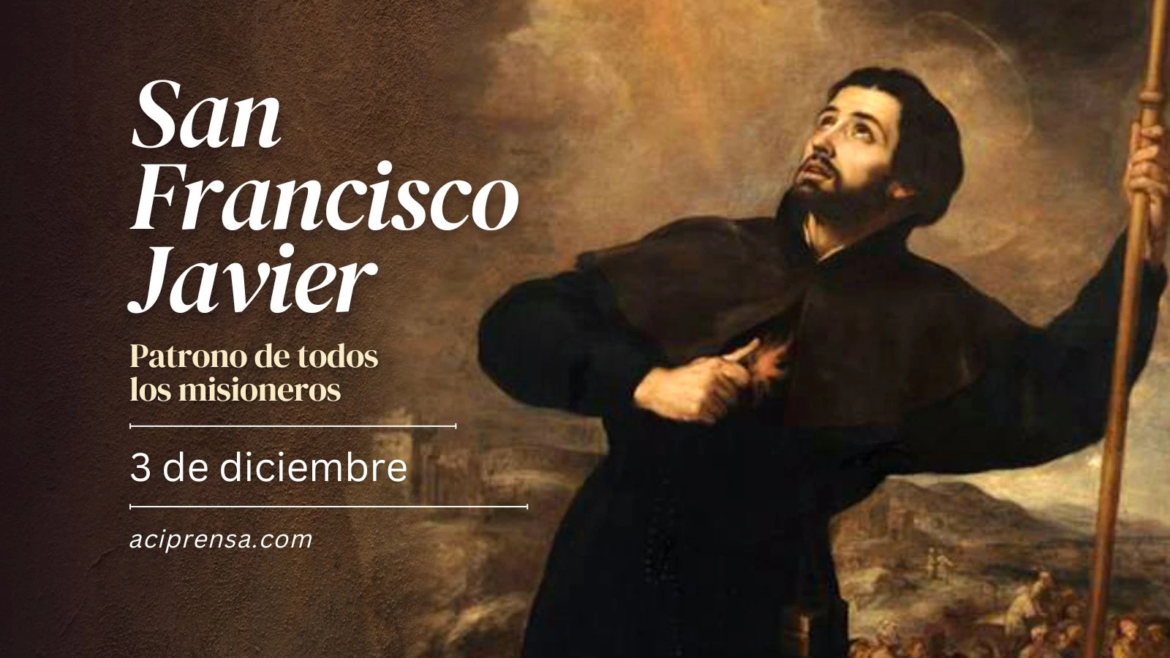 Hoy celebramos a San Francisco Javier, quien llevó a Cristo a los confines de la tierra
