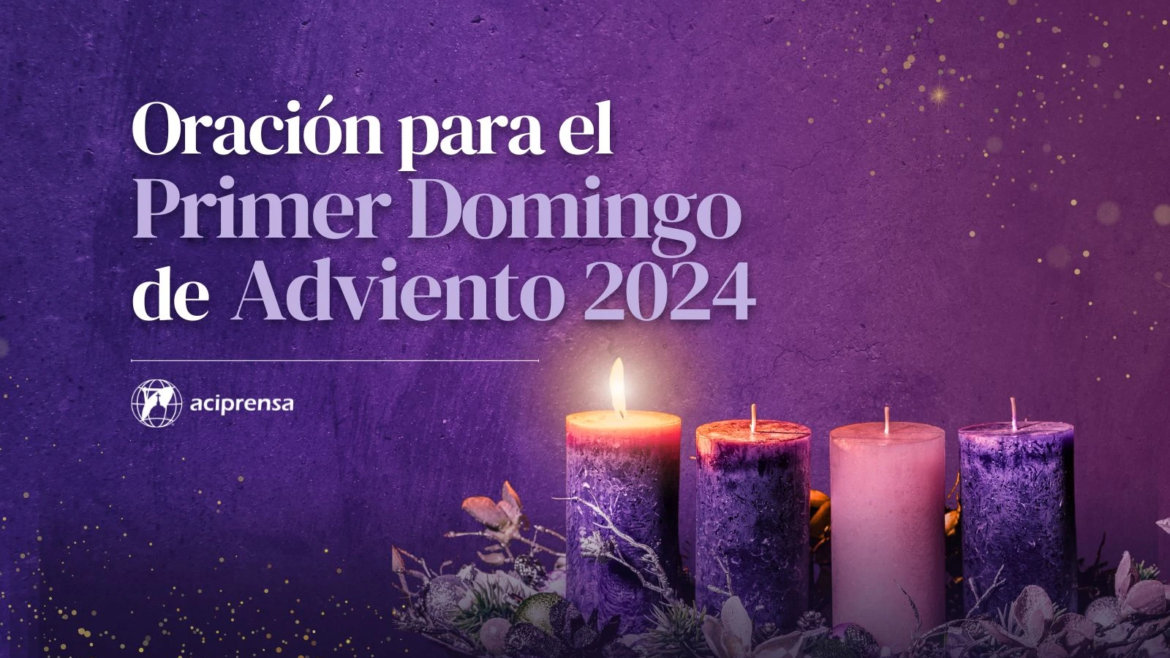 Oración familiar para el Primer Domingo de Adviento 2024
