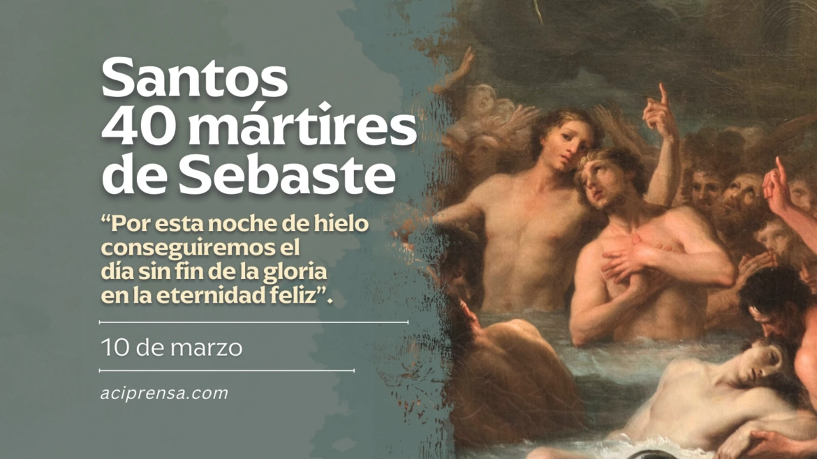 Cada 10 de marzo se celebra a los 40 mártires de Sebaste, valientes soldados que murieron congelados