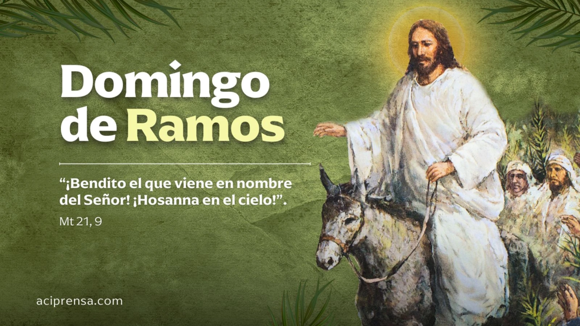 Hoy celebramos el Domingo de Ramos ‘de la Pasión del Señor’ 2025