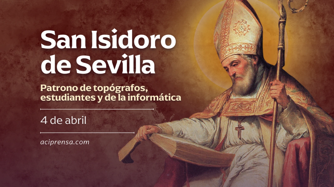 Hoy celebramos a San Isidoro de Sevilla, el que nos enseña a equilibrar oración y acción