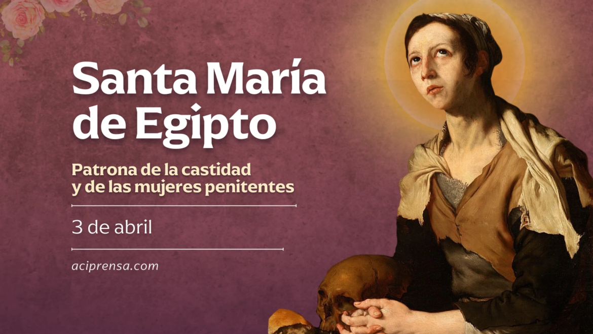 Hoy celebramos a Santa María de Egipto, ella se fue al desierto por rechazar al pecado