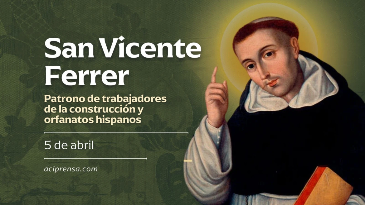 Hoy se celebra a San Vicente Ferrer, quien nos invita a anunciar a Cristo