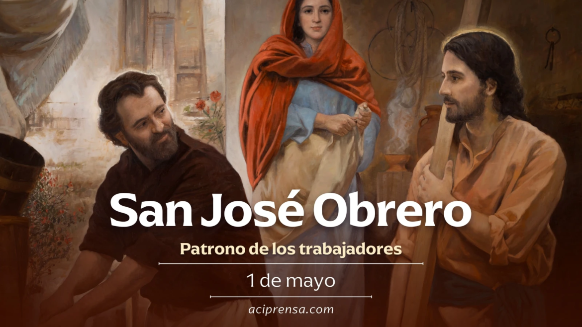 Hoy celebramos a San José Obrero, patrono de los trabajadores