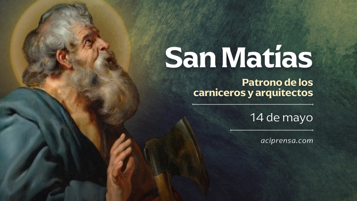 Hoy celebramos a San Matías, el discípulo llamado a completar el grupo de los Doce Apóstoles