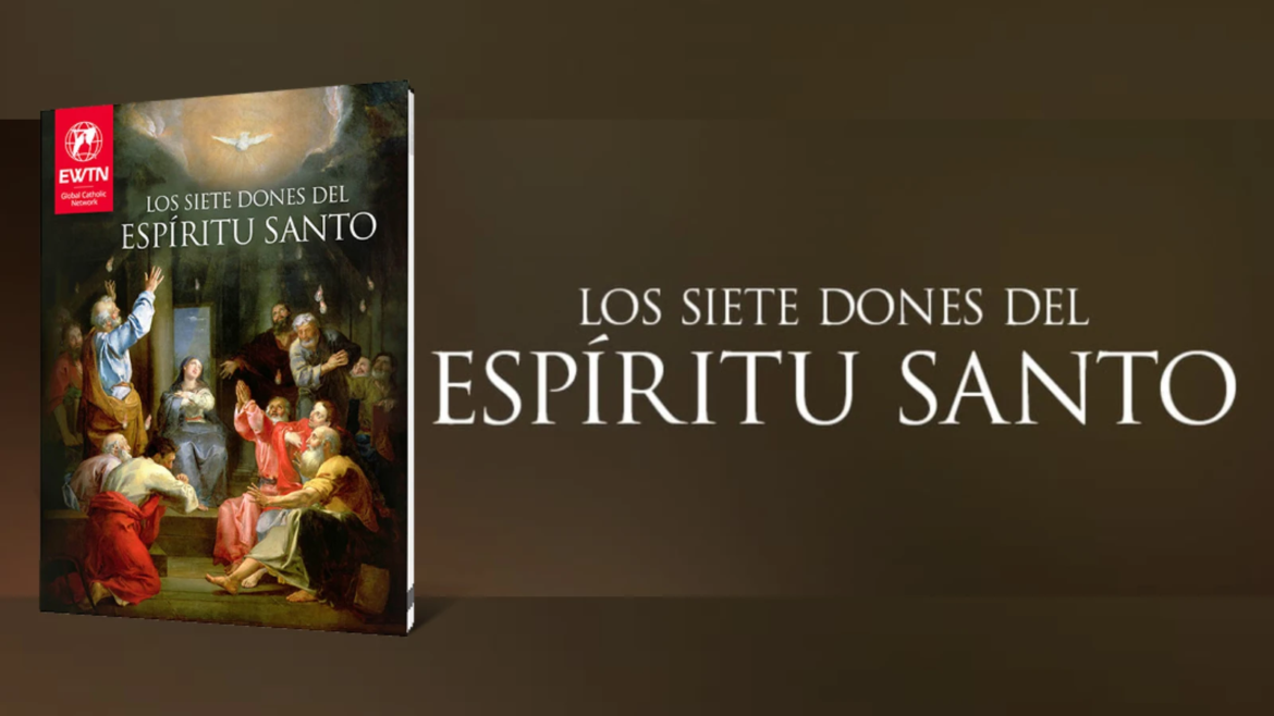 EWTN lanza eBook gratuito: “Los siete dones del Espíritu Santo”