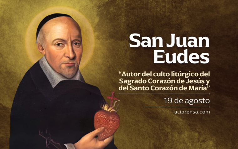Cada 19 de agosto se celebra a San Juan Eudes, maestro de la vida espiritual y defensor de la mujer