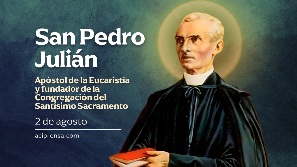Hoy se celebra a San Pedro Julián, promotor de la adoración eucarística