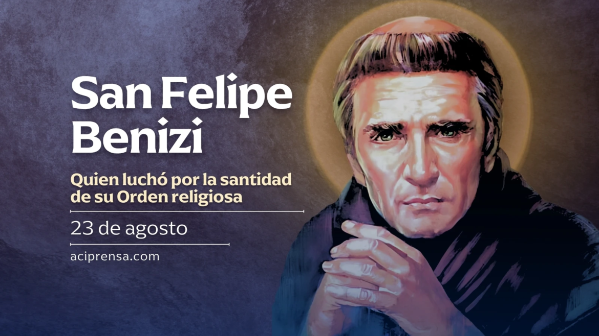 Hoy se celebra a San Felipe Benizi, quien luchó por la santidad de su Orden religiosa