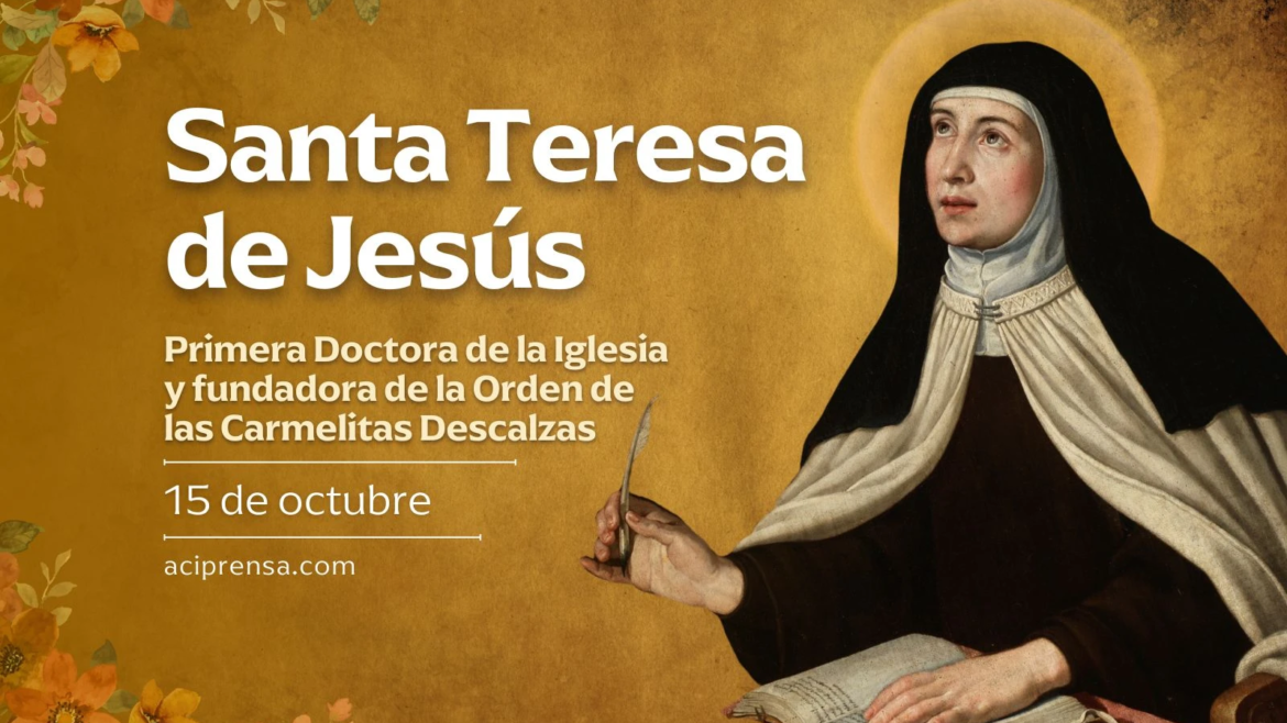 Hoy se celebra a Santa Teresa de Jesús, la primera mujer proclamada Doctora de la Iglesia