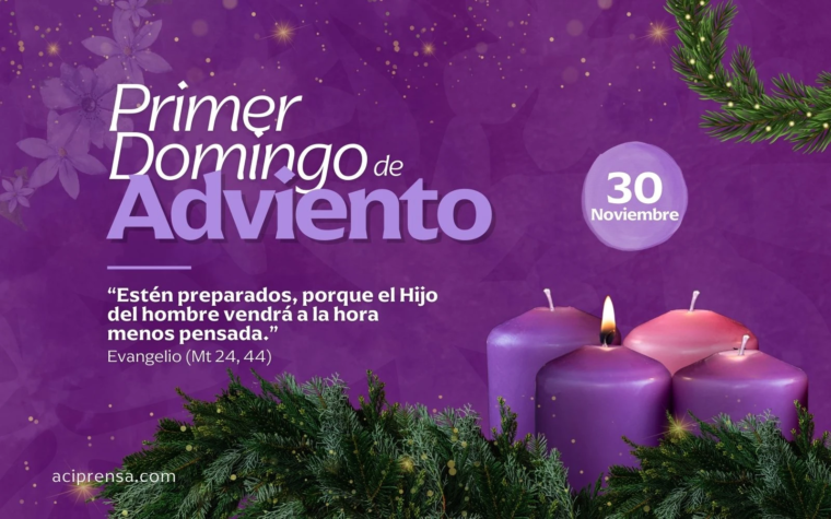 Con el Primer Domingo de Adviento se inicia el Nuevo Año Litúrgico 2025-2026: ¡Velen y estén preparados!